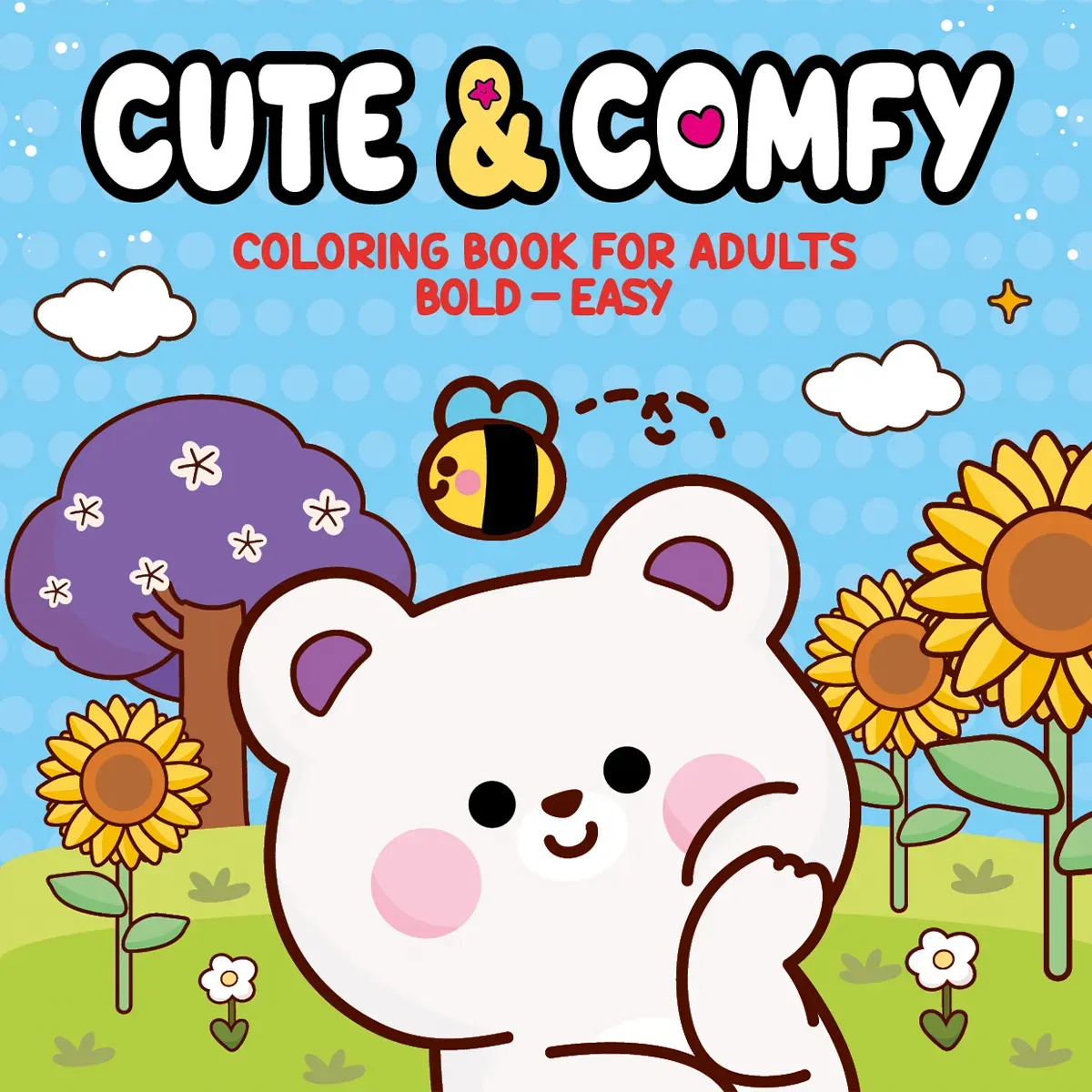 Cute & Comfy Coloring Book For Adults - Bold Easy - Colorir Adulto - Camelot Editora